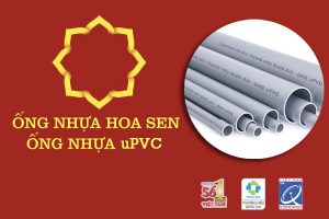 Báo Giá Ống Nhựa Hoa Sen uPVC [Tổng Hợp Đầy Đủ - Giá Tốt]