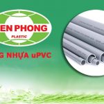 Bảng Giá Ống uPVC Tiền Phong [Mới Cập Nhật - Chiết Khấu Cao]