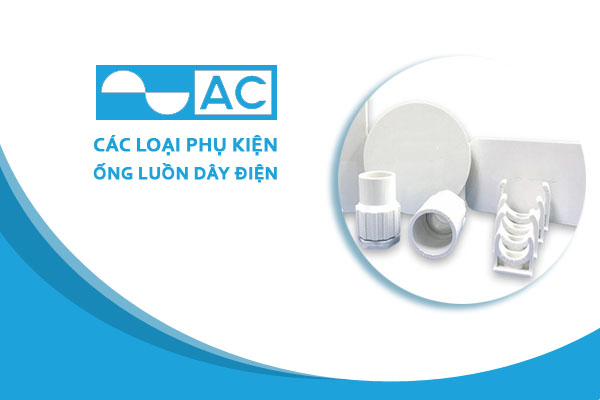 [Giá Bán] Phụ Kiện Ống Cứng Luồn Dây Điện AC