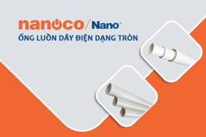 [Cập Nhật Giá] Ống Luồn Dây Điện Tròn Cứng - NANOCO