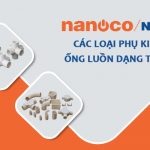 [Giá Bán] Phụ Kiện Ống Luồn Dây Điện Nanoco 