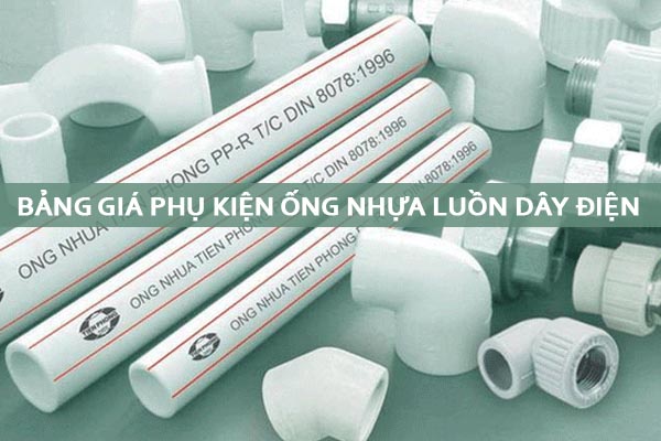 [Bảng Giá] Phụ Kiện Ống uPVC Luồn Dây Điện - Nhựa Tiền Phong