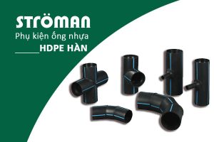 [Bảng Giá] Phụ Kiện HDPE Hàn - Stroman Tân Á Đại Thành