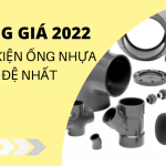 Cập nhật Giá Phụ Kiện Ống Nhựa uPVC Đệ Nhất 2022 chi tiết