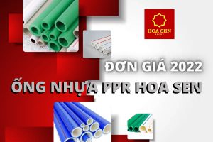 [Chiết khấu cao] Giá Ống Nhựa PPR Hoa Sen 2022 chi tiết