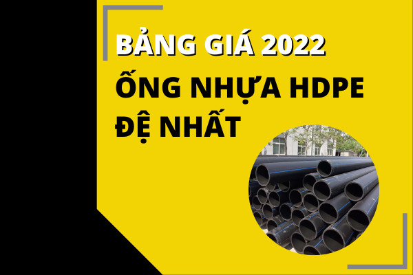 [Chiết khấu cao] Bảng Giá Ống Nhựa HDPE Đệ Nhất 2022 cụ thể