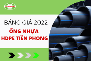 Công bố bảng Giá Ống Nhựa HDPE Tiền Phong 2022 đầy đủ