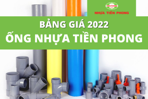 Công bố Giá Ống Nhựa Tiền Phong 2022 mới - giá cạnh tranh