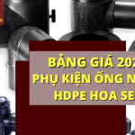 Công bố Giá Phụ Kiện Ống Nhựa HDPE Hoa Sen 2022 đầy đủ nhất