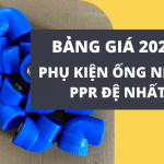 Đơn Giá Phụ Kiện Ống Nhựa PPR Đệ Nhất 2022 chi tiết đầy đủ nhất