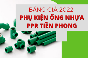 Đơn Giá Phụ Kiện Ống Nhựa PPR Tiền Phong mới nhất hiện nay.