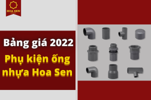 Tổng hợp đơn Giá Phụ Kiện Ống Nhựa Hoa Sen 2022