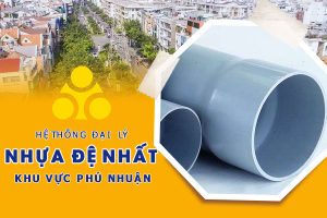 Hệ thống đại lý ống nhựa Đệ Nhất tại quận Phú Nhuận