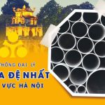Hệ thống đại lý ống nhựa Đệ Nhất tại Hà Nội