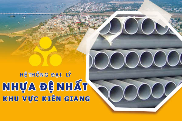 Hệ thống đại lý ống nhựa Đệ Nhất tại Kiên Giang