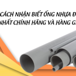 Cách Nhận Biết Ống Nhựa Đệ Nhất Chính Hãng Và Hàng Giả