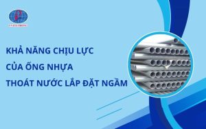 Khả Năng Chịu Lực Của Ống Nhựa Thoát Nước Trong Điều Kiện Chôn Ngầm