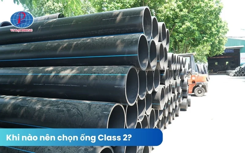 Khi nào nên chọn ống Class 2